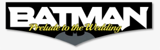 Batman Prelude To The Wedding Logo - Batman