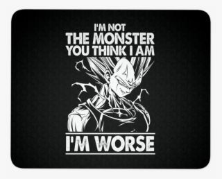 Super Saiyan Majin Vegeta Monster Mouse Pad - I M Not The Monster You Think I Am I M Worse
