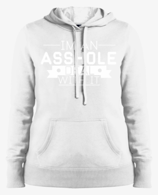 "im An Asshole" Ladies' Pullover Hooded Sweatshirt - Sweatshirt