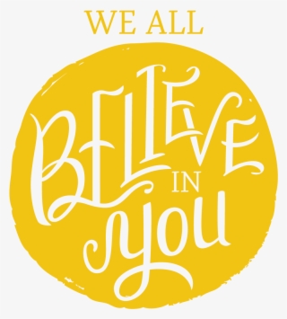 I Believe In You Png - Graphic Design