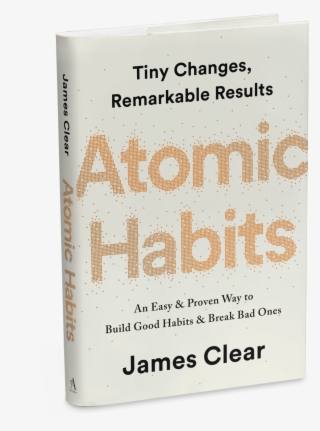Atomic Habits Will Reshape The Way You Think About - Atomic Habits James Clear