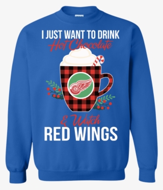 I Just Want To Drink Hot Chocolate & Watch Detroit - Sweater