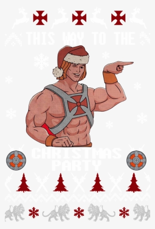 He Man This Way To The Christmas Party Ugly Shirt, - Cartoon