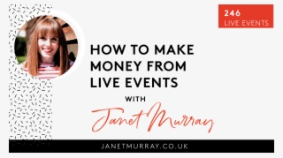 [246] How To Make Money From Live Events - Public Relations