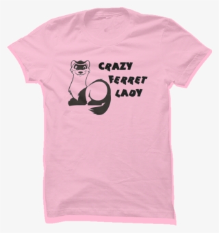 "crazy Ferret Lady" - T-shirt