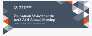 Foundation Medicine At Ash - Graphics