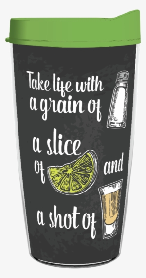 Take Life With A Grain Of Salt, A Slice Of Lime, And - Shot Glass