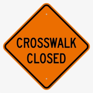 Crosswalk Closed Diamond Pedestrian Sign