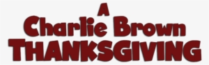 A Charlie Brown Thanksgiving Image - Charlie Brown Thanksgiving Logo Png