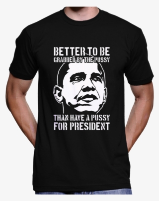 "better To Be Grabbed By The Pussy Than Have A Pussy - Che Guevara Dead Shirt