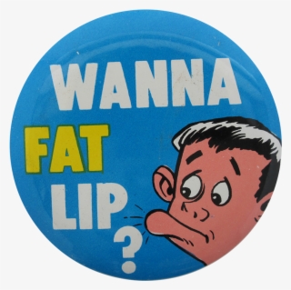 Wanna Fat Lip - Fat Lip Cartoon Characters