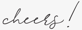 Cheers - Calligraphy