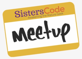 Mp/59c385fb5dd4/sisters Code February 16th Meetup Reminder - Meetup