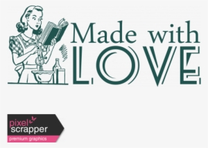 Made With Love Graphic By Janet Scott - Cooking Terms, Tips And Things You Should Know