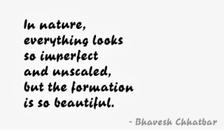 In Nature, Everything Looks So Imperfect And Unscaled, - Quotes About Nature Png