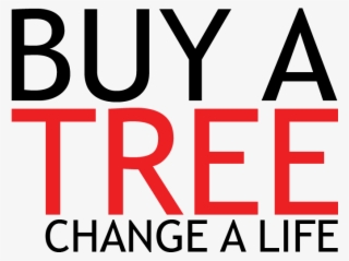 Buy A Tree, Change A Life - Buy A Tree Change A Life