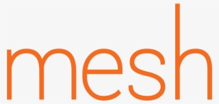 At Mesh We Understand That Our Job Involves A Range