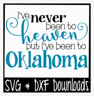 Free I've Never Been To Heaven But I've Been To Oklahoma - Dr Seuss Free Svg