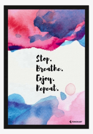 Stop Breathe Enjoy Repeat Framed Wall Art - Stop Breathe Enjoy Repeat