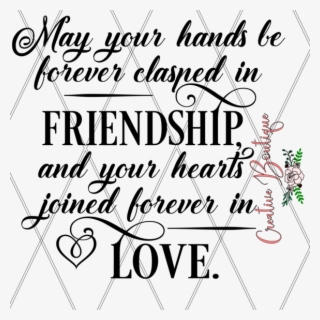 May Your Hands Be Forever Clasped In Friendship - Calligraphy