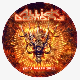 New Songs Attick Demons - Attick Demons Let's Raise Hell