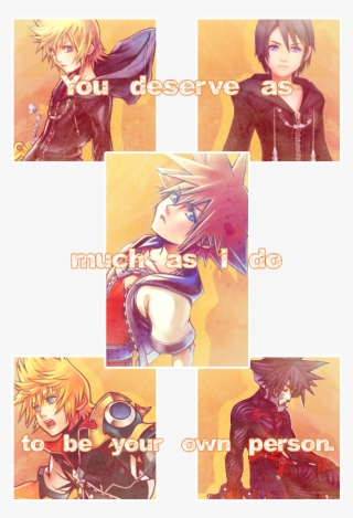 You Deserve As Much As I Do To Be Your Own Person - Kingdom Hearts Birth By Sleep